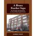 A Bronx Teacher Saga: The Triumphs and Tribulations of a Puerto Rican English Teacher
