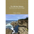 To All the Saints: Paul's Letter to the Church at Philippi