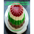 Gelatin Salad Recipes, Lime Jello Salad Recipes: Every page has space for notes, Colorful and delicious additions to family dinners or brunches