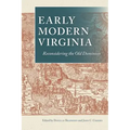 Early Modern Virginia: Reconsidering the Old Dominion