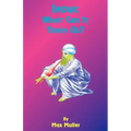India: What Can It Teach Us: A Course of Lectures Delivered Before the University of Cambridge