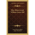 Miss Minerva and William Green Hill