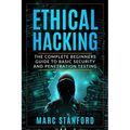 Ethical Hacking: The Complete Beginners Guide to Basic Security and Penetration Testing