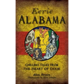 Eerie Alabama: Chilling Tales from the Heart of Dixie