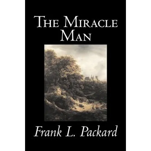 The Miracle Man by Frank L. Packard, Fiction, Literary, Action & Adventure