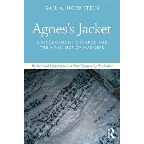Agnes's Jacket: A Psychologist's Search for the Meanings of Madness.Revised and Updated with a New Epilogue by the Author