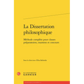 La Dissertation Philosophique: Methode Complete Pour Classes Preparatoires, Examens Et Concours