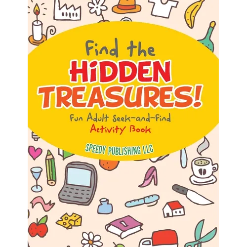 Find the Hidden Treasures! Fun Adult Seek-and-Find Activity Book