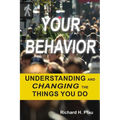 Your Behavior: Understanding and Changing the Things You Do