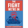 The Fight We're In: Organizing for Power and Change