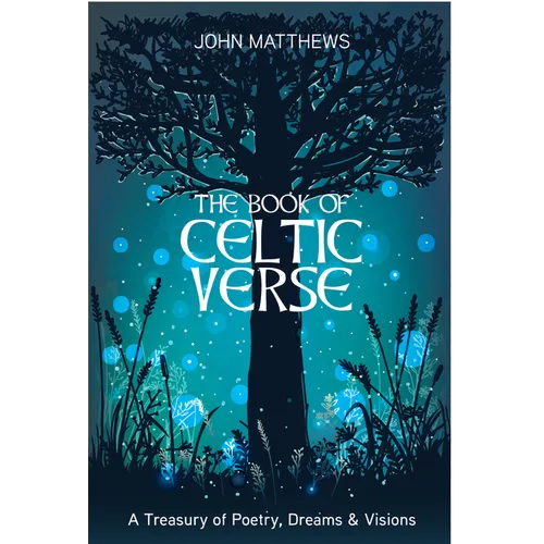 Book of Celtic Verse: A Treasury of Poetry, Dreams & Visions