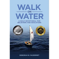 Walk On Water: A Daily Devotional for Believers and Educators