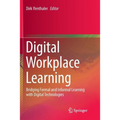 Digital Workplace Learning: Bridging Formal and Informal Learning with Digital Technologies