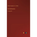 The Old Bachelor: in large print