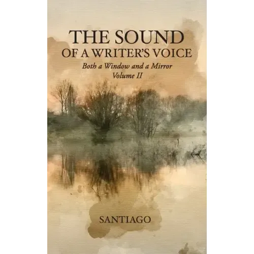 The Sound of a Writer's Voice: Both a Window and a Mirror Volume II