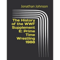 The History of the WWF Supplement E: Prime Time Wrestling 1988