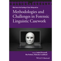 Methodologies and Challenges in Forensic Linguistic Casework
