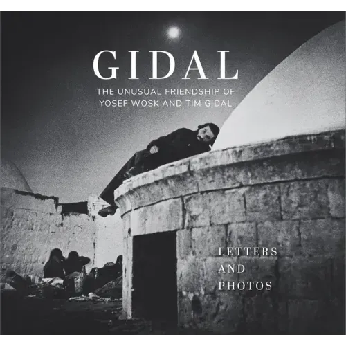 Gidal: The Unusual Friendship of Yosef Wosk and Tim Gidal, Letters and Photos
