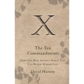 Ten Commandments: How Our Most Ancient Moral Text Can Renew Modern Life