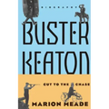 Buster Keaton: Cut to the Chase, a Biography