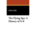 The Flying Spy: A History of G-8