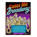 Color Me Broadway: All ages coloring book
