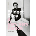 Bridget Riley: A Very Very Person: The Early Years