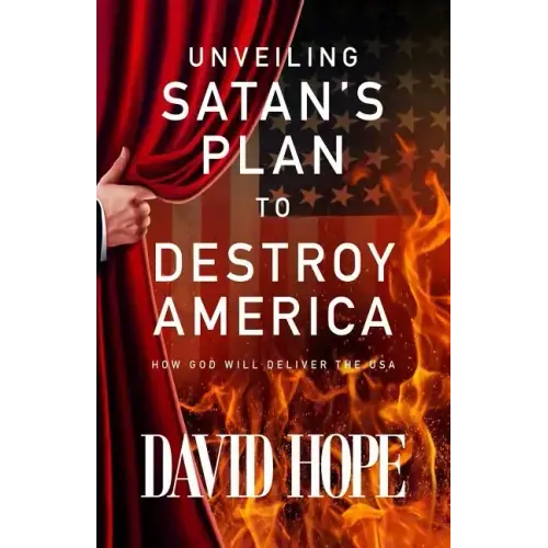 Unveiling Satan's Plan to Destroy America: How God Will Deliver the USA