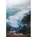 On Earth, As It Is In Water