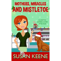 Mothers, Miracles and Mistletoe