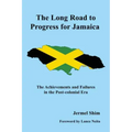 The Long Road to Progress for Jamaica: The Achievements and Failures in the Post-colonial Era