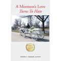 A Mormon's Love Turns to Hate