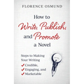 How to Write, Publish, and Promote a Novel