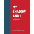 My Shadow and I
