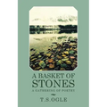 A Basket of Stones: A Gathering of Poetry