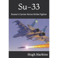 Su-33: Russia's Carrier-Borne Strike Fighter