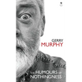 The Humours of Nothingness