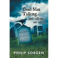 Dead Man Talking... and Talking... and Talking