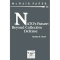 NATO's Future: Beyond Collective Defense