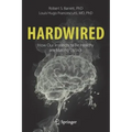 Hardwired: How Our Instincts to Be Healthy Are Making Us Sick