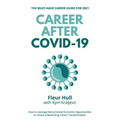 Career after COVID-19: How to leverage the opportunities from the pandemic to unlock a rewarding career transformation in 2021 and beyond