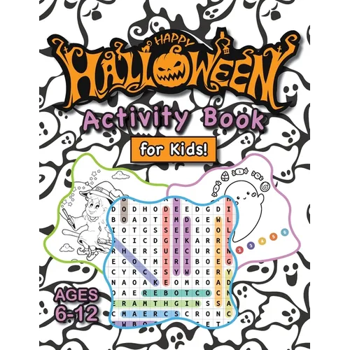 Happy Halloween Activity Book for Kids!: (Ages 6-12) Connect the Dots, Mazes, Word Searches, How to Draw, Coloring Pages, Spot the Differences, and Mo