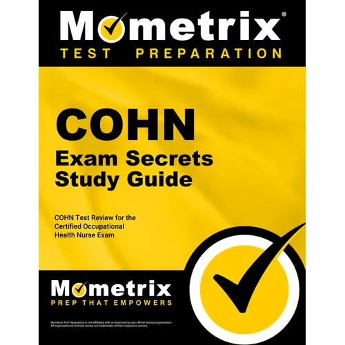 Cohn Exam Secrets Study Guide: Cohn Test Review for the Certified Occupational Health Nurse Exam