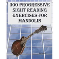 300 Progressive Sight Reading Exercises for Mandolin