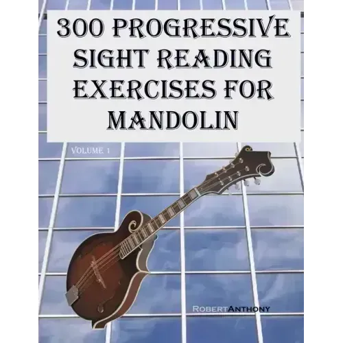 300 Progressive Sight Reading Exercises for Mandolin