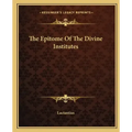 The Epitome Of The Divine Institutes