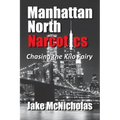 Manhattan North Narcotics: Chasing the Kilo Fairy