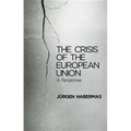 The Crisis of the European Union: A Response