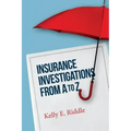 Insurance Investigations From A to Z