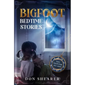 Bigfoot Bedtime Stories: Tall Tales for All Ages